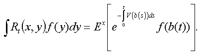 int R_t(x,y)f(y)dyE^x[exp(-int_0^tV(b(s))ds)f(b(t)]