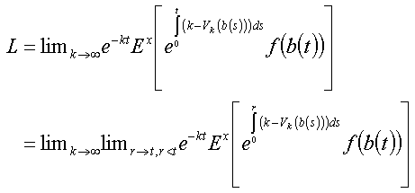 L = lim_k exp(-kt)E^x[exp(int_0^t(k-V_k(b(s)))ds)f(b(t))]=lim_k lim r<t exp(-kt)E^x[exp(int_0^r(k-V_k(b(s)))ds)f(b(t))]