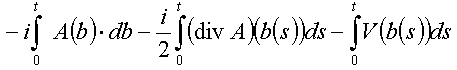 -i int_0^t A(b).db -(i/2) int_0^t (div a)(b(s))ds - int_0^t V(b(s))ds