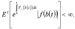 E^x[exp(int_0^t V_(b(s))ds)|f(b(t))|] < infty