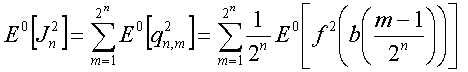 E^0[J_n^2]=som(m=1..2^n)(1/2^n)E^0[f^2(b((m-1)/2^n))]