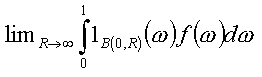 lim_R->oo int_0^1 1_B(0,R)(om) f(om) d om